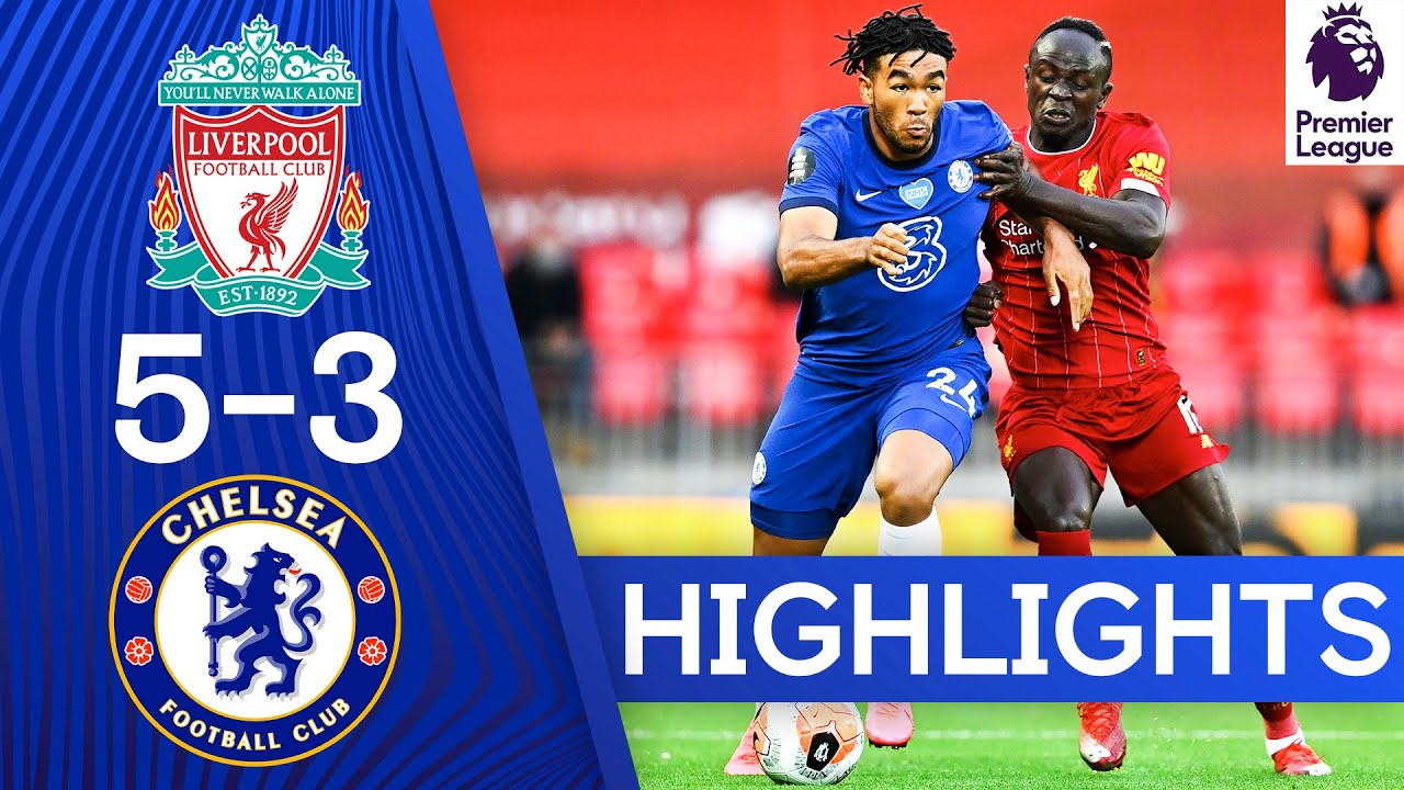 Liverpool vs Chelsea Video Highlight ngày 23/07 | Xem lại trận đấu